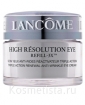 Обновляющий крем против морщин вокруг глаз Lancome High Resolution Eye Refill-3X Triple Action Renewal Anti-Wrinkle Eye Cream