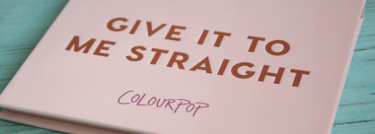 Colourpop Give It to Me Straight